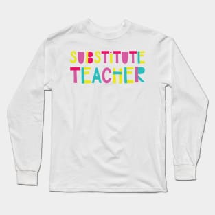 Substitute Teacher Gift Idea Cute Back to School Long Sleeve T-Shirt